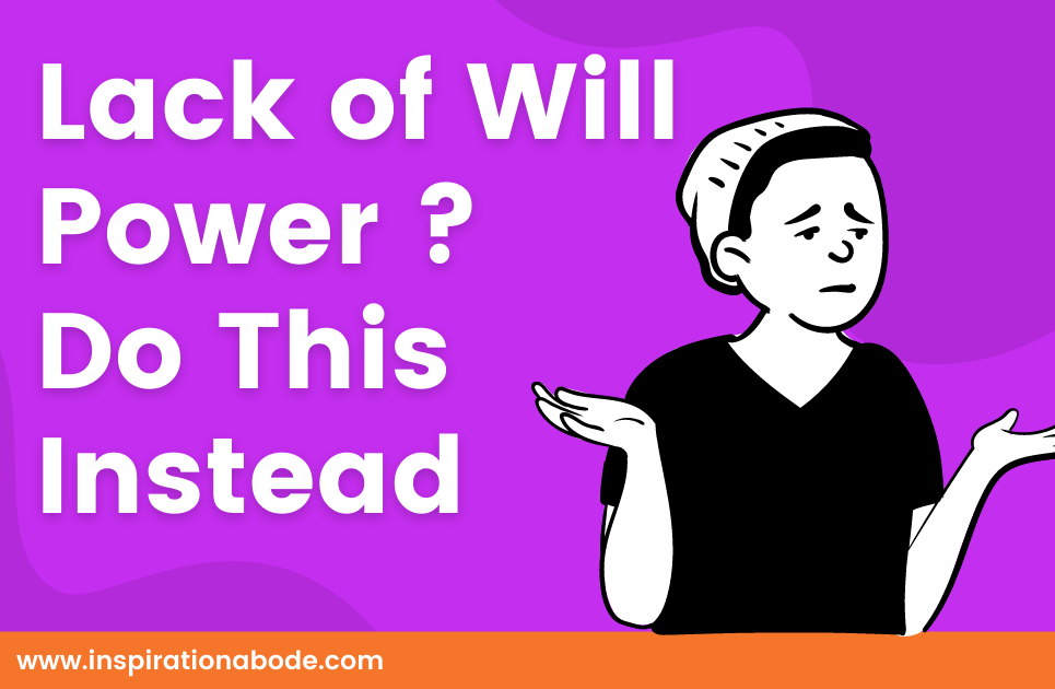 Overcoming Lack Of Will Power